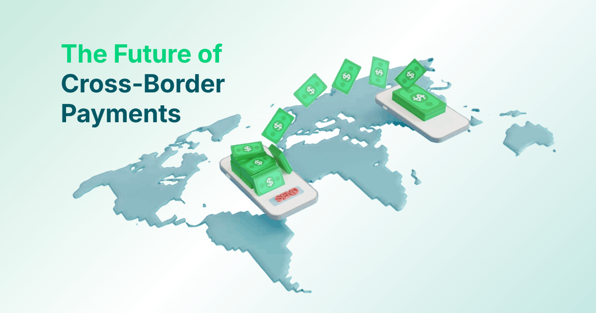 Illustration of Cross-Border Payments Showing Money Transferring Between Two Smartphones Over a World Map with Text About the Future of Payments