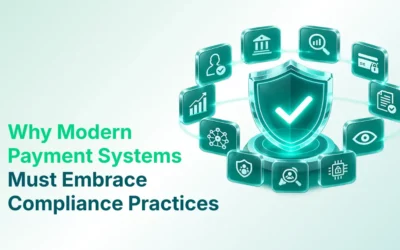 Why Modern Payment Systems Must Embrace Compliance Practices